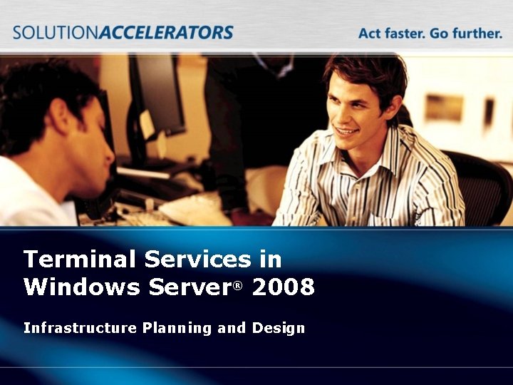 Terminal Services in Windows Server® 2008 Infrastructure Planning and Design 