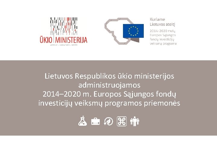 Lietuvos Respublikos ūkio ministerijos administruojamos 2014– 2020 m. Europos Sąjungos fondų investicijų veiksmų programos