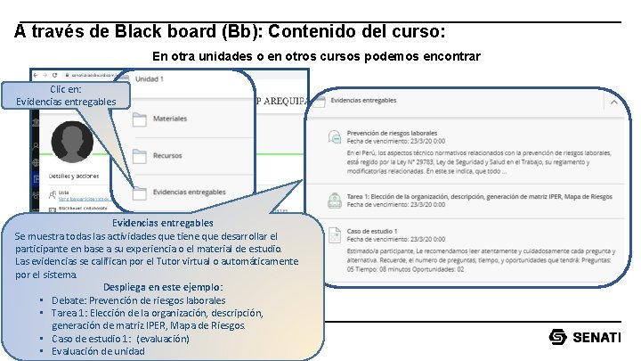 A través de Black board (Bb): Contenido del curso: En otra unidades o en