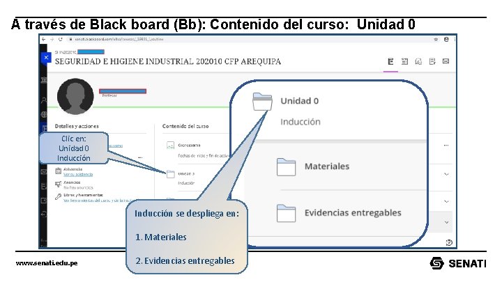 A través de Black board (Bb): Contenido del curso: Unidad 0 Clic en: Unidad