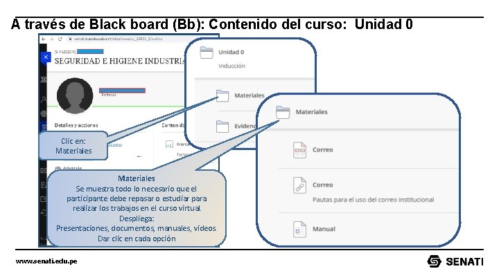 A través de Black board (Bb): Contenido del curso: Unidad 0 Clic en: Materiales