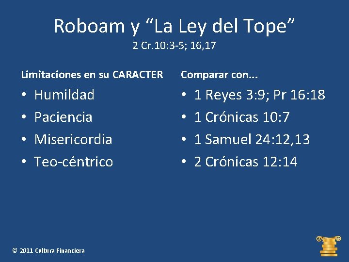 Roboam y “La Ley del Tope” 2 Cr. 10: 3 -5; 16, 17 Limitaciones