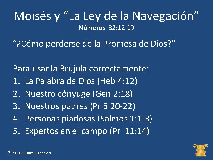 Moisés y “La Ley de la Navegación” Números 32: 12 -19 “¿Cómo perderse de