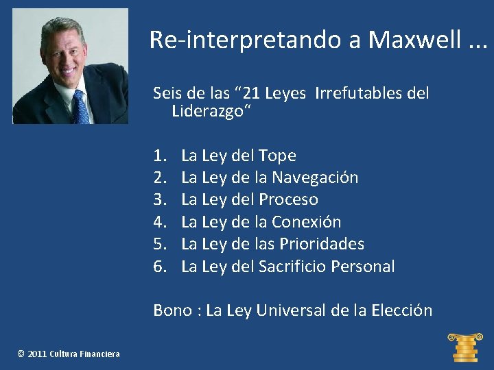 Re-interpretando a Maxwell. . . Seis de las “ 21 Leyes Irrefutables del Liderazgo“