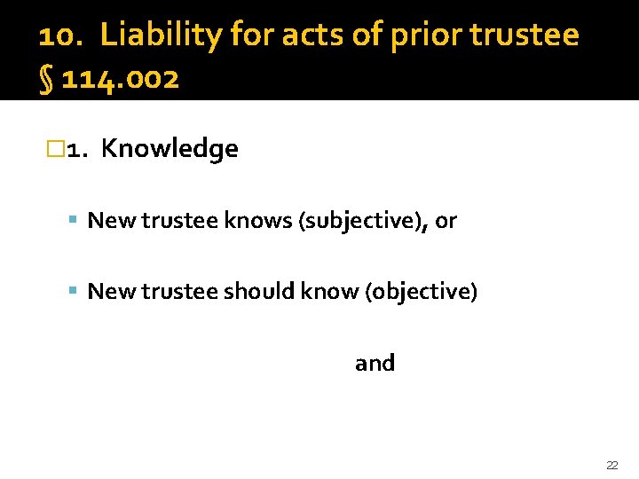 10. Liability for acts of prior trustee § 114. 002 � 1. Knowledge New