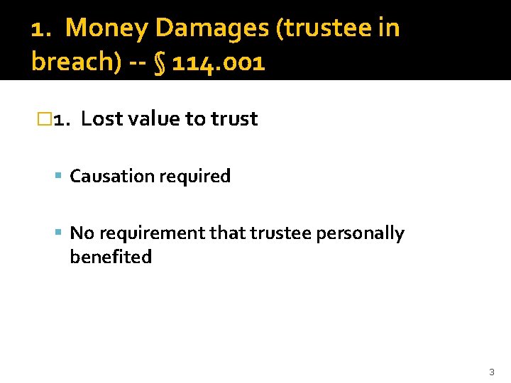 1. Money Damages (trustee in breach) -- § 114. 001 � 1. Lost value