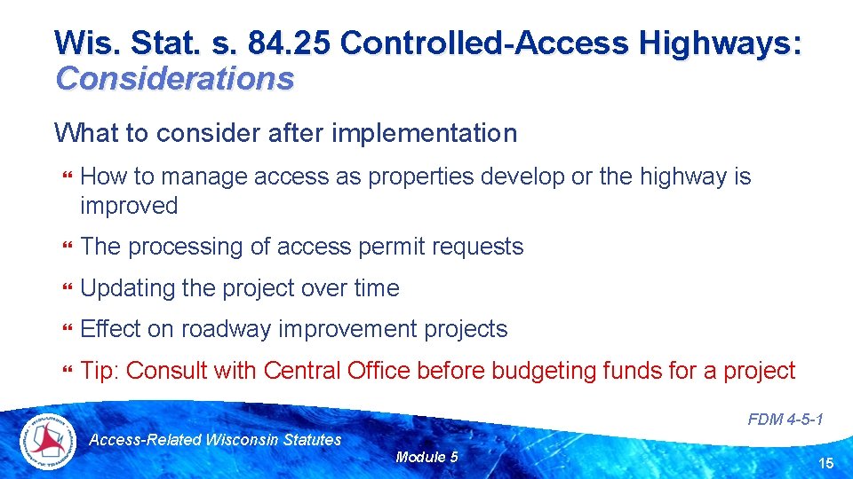 Wis. Stat. s. 84. 25 Controlled-Access Highways: Considerations What to consider after implementation How