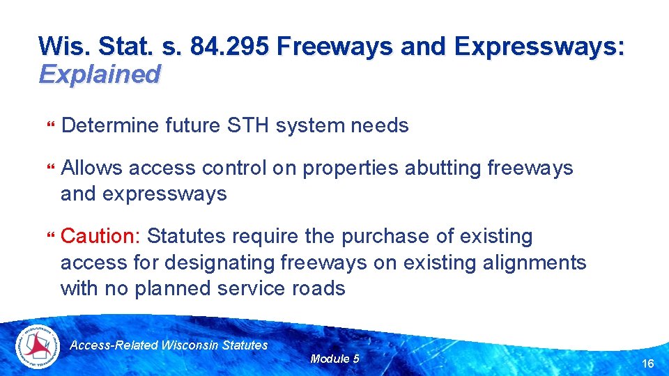 Wis. Stat. s. 84. 295 Freeways and Expressways: Explained Determine future STH system needs