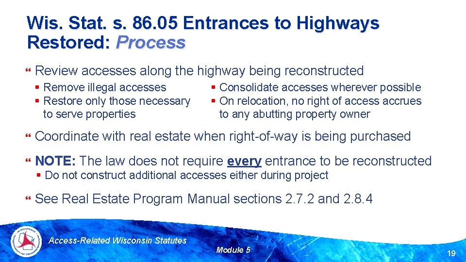 Wis. Stat. s. 86. 05 Entrances to Highways Restored: Process Review accesses along the