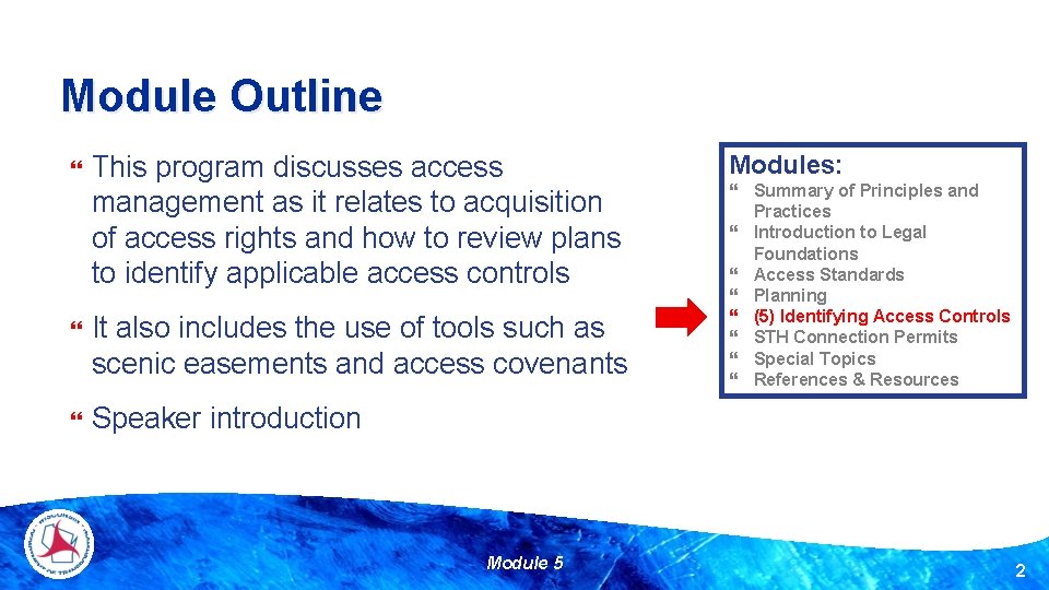 Module Outline This program discusses access management as it relates to acquisition of access