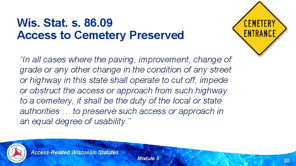 Wis. Stat. s. 86. 09 Access to Cemetery Preserved “In all cases where the