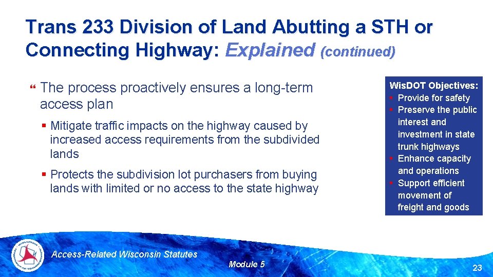 Trans 233 Division of Land Abutting a STH or Connecting Highway: Explained (continued) The
