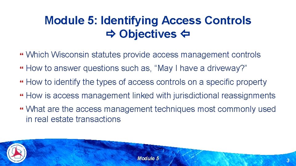 Module 5: Identifying Access Controls Objectives Which Wisconsin statutes provide access management controls How