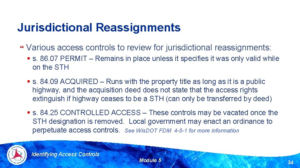 Jurisdictional Reassignments Various access controls to review for jurisdictional reassignments: § s. 86. 07