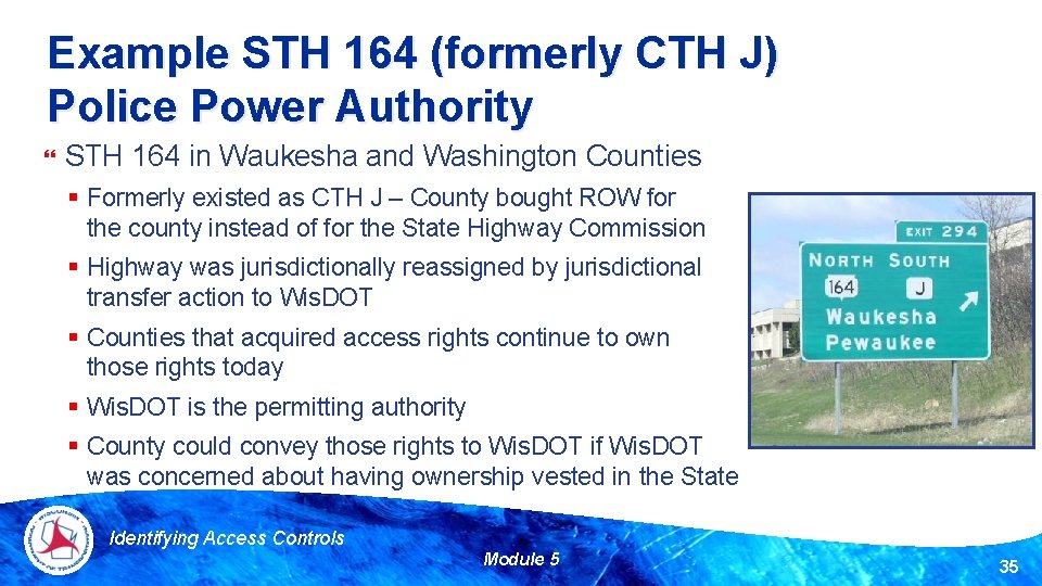 Example STH 164 (formerly CTH J) Police Power Authority STH 164 in Waukesha and