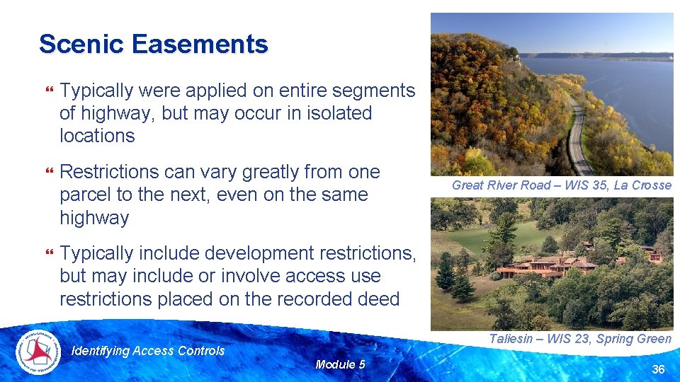 Scenic Easements Typically were applied on entire segments of highway, but may occur in