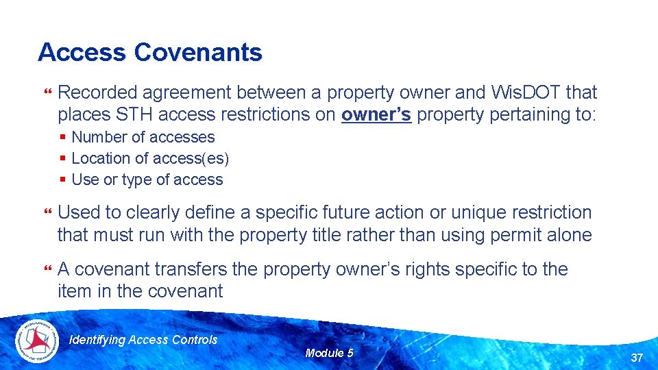 Access Covenants Recorded agreement between a property owner and Wis. DOT that places STH
