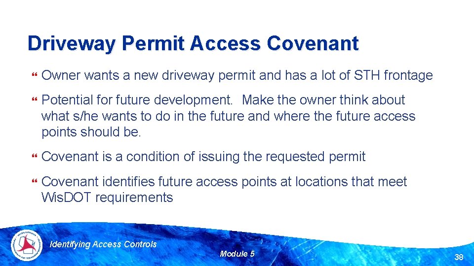 Driveway Permit Access Covenant Owner wants a new driveway permit and has a lot