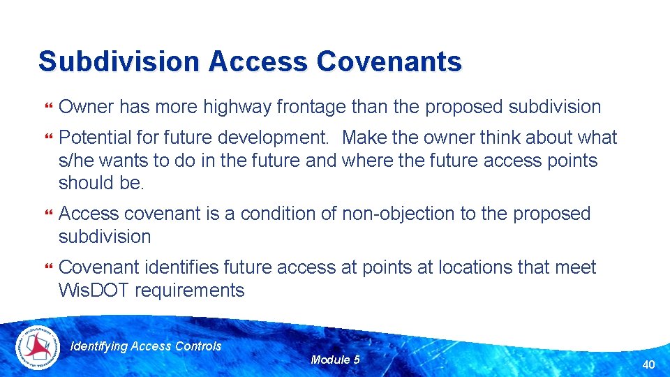 Subdivision Access Covenants Owner has more highway frontage than the proposed subdivision Potential for