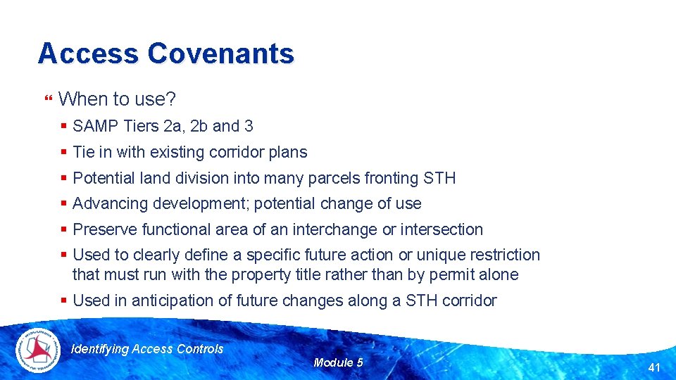 Access Covenants When to use? § SAMP Tiers 2 a, 2 b and 3