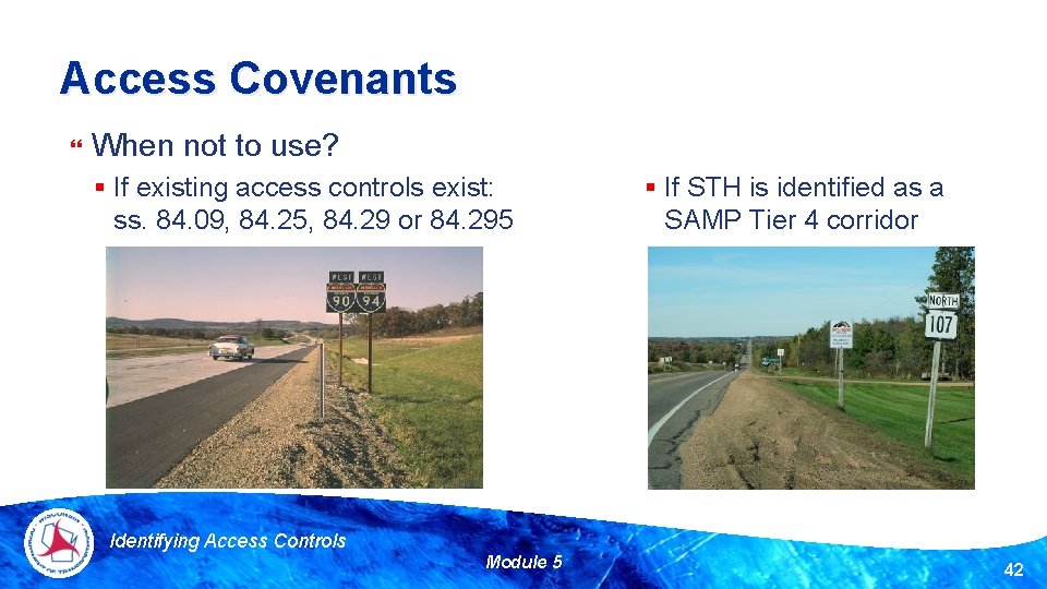 Access Covenants When not to use? § If existing access controls exist: ss. 84.