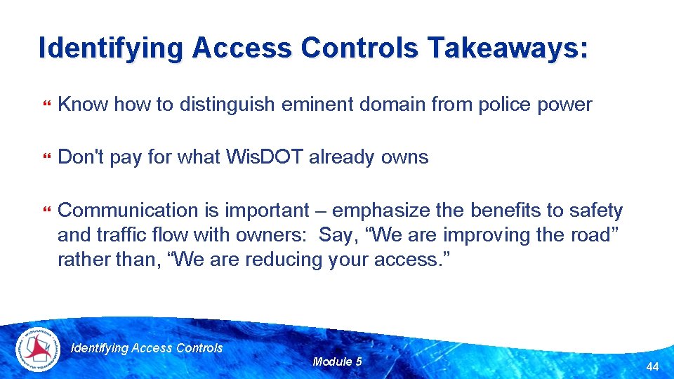 Identifying Access Controls Takeaways: Know how to distinguish eminent domain from police power Don't