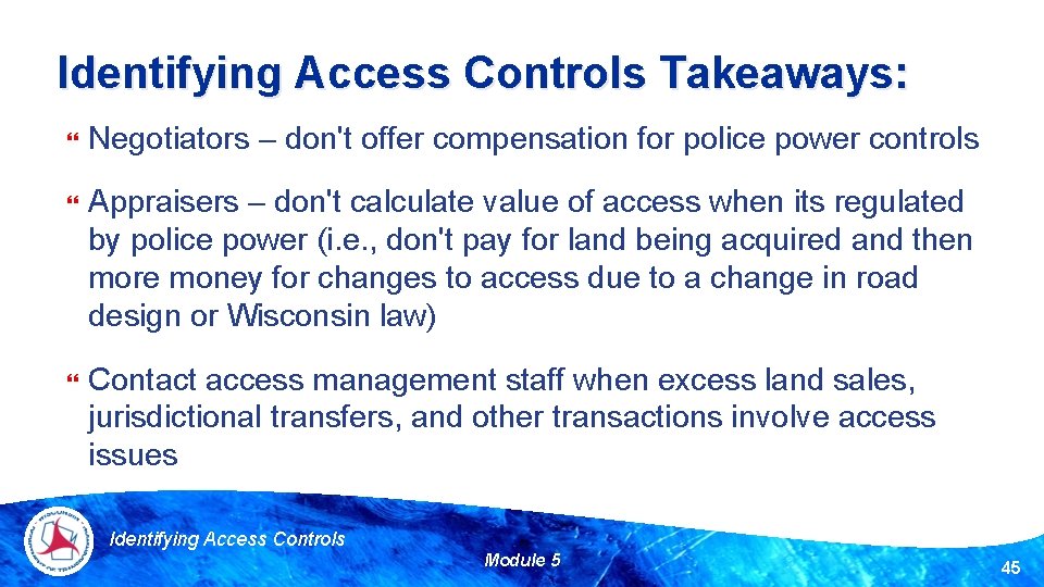 Identifying Access Controls Takeaways: Negotiators – don't offer compensation for police power controls Appraisers