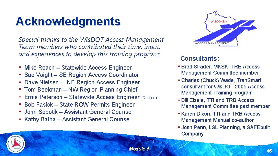 Acknowledgments Special thanks to the Wis. DOT Access Management Team members who contributed their