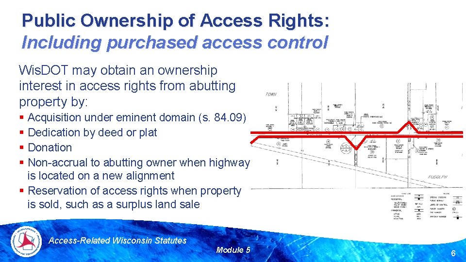 Public Ownership of Access Rights: Including purchased access control Wis. DOT may obtain an
