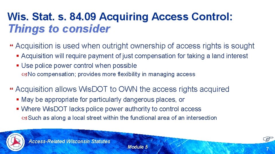 Wis. Stat. s. 84. 09 Acquiring Access Control: Things to consider Acquisition is used