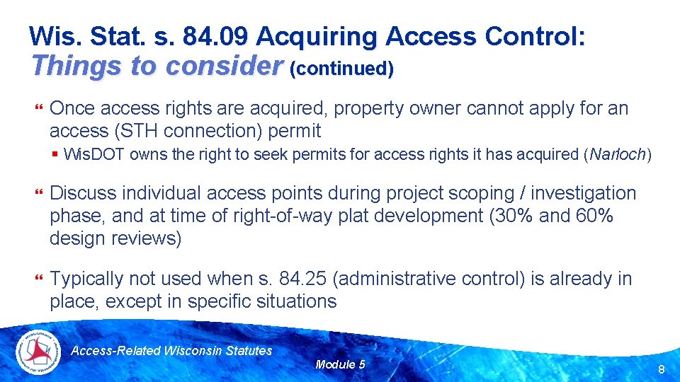 Wis. Stat. s. 84. 09 Acquiring Access Control: Things to consider (continued) Once access