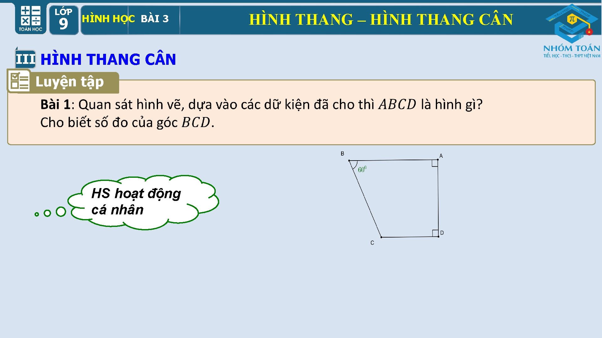 LỚP 9 HÌNH HỌC BÀI 3 III HÌNH THANG C N Luyện tập HS