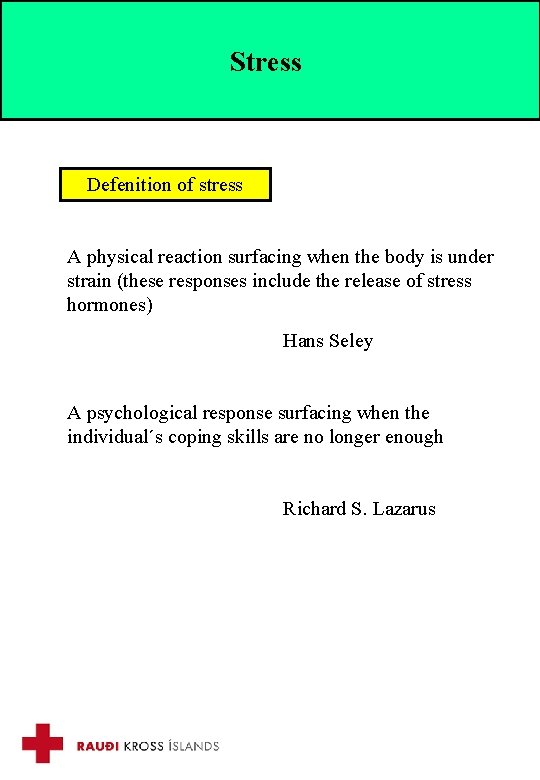 Stress Defenition of stress A physical reaction surfacing when the body is under strain