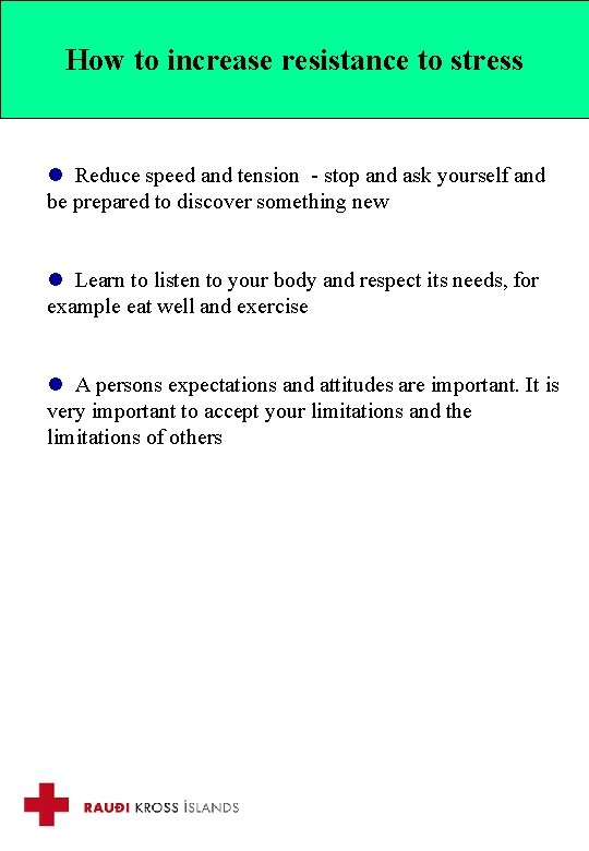 How to increase resistance to stress l Reduce speed and tension - stop and