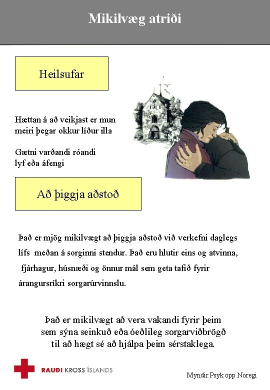 Mikilvæg atriði Heilsufar Hættan á að veikjast er mun meiri þegar okkur líður illa