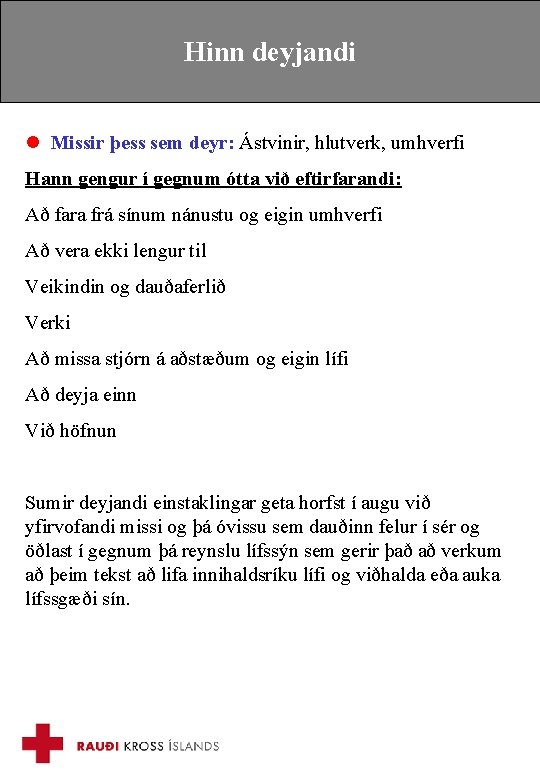 Hinn deyjandi l Missir þess sem deyr: Ástvinir, hlutverk, umhverfi Hann gengur í gegnum