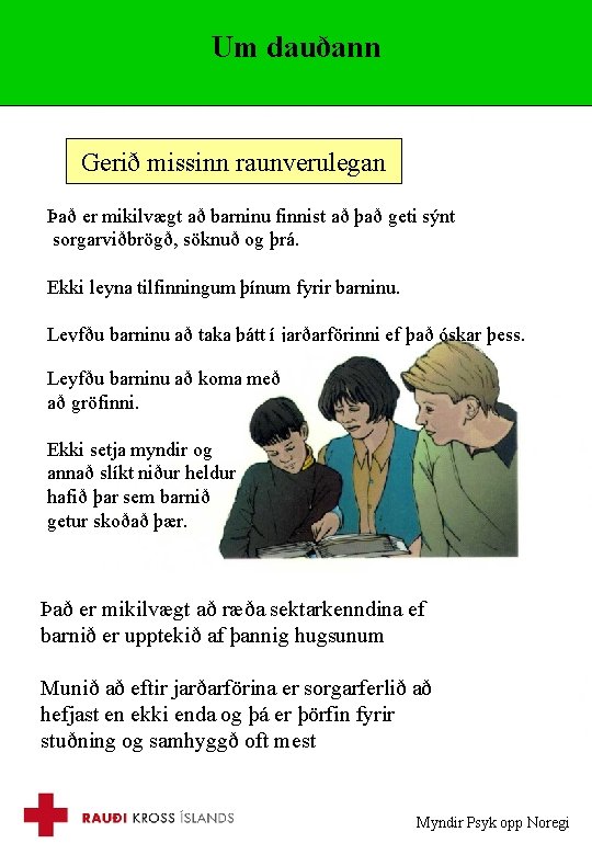 Um dauðann Gerið missinn raunverulegan Það er mikilvægt að barninu finnist að það geti