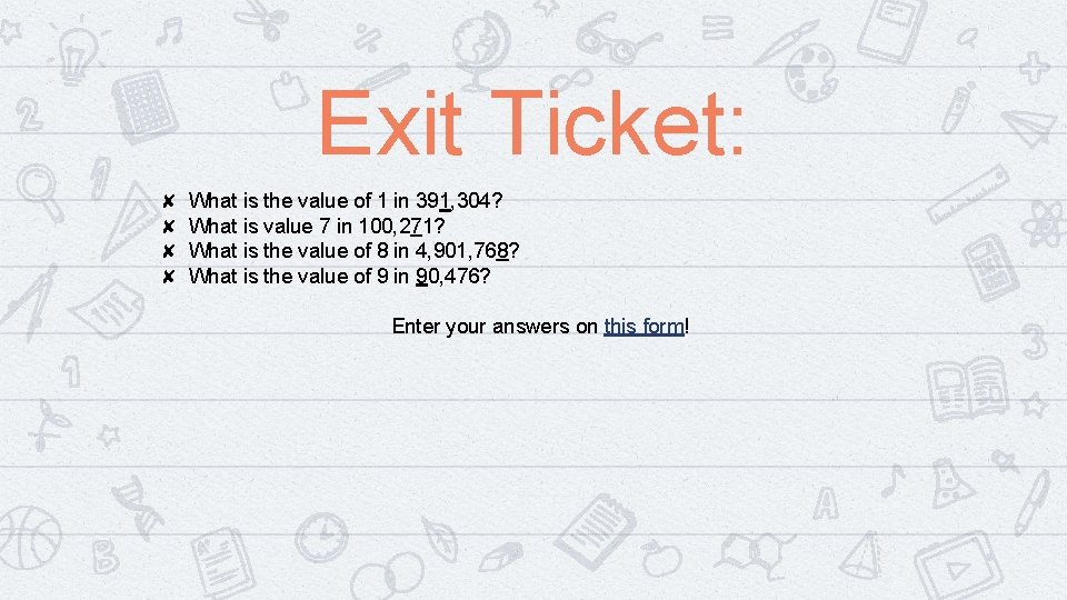 Exit Ticket: ✘ ✘ What is the value of 1 in 391, 304? What Exit Ticket: ✘ ✘ What is the value of 1 in 391, 304? What