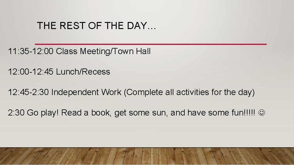 THE REST OF THE DAY… 11: 35 -12: 00 Class Meeting/Town Hall 12: 00 THE REST OF THE DAY… 11: 35 -12: 00 Class Meeting/Town Hall 12: 00