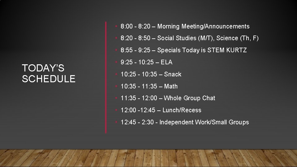 • 8: 00 - 8: 20 – Morning Meeting/Announcements • 8: 20 - • 8: 00 - 8: 20 – Morning Meeting/Announcements • 8: 20 -
