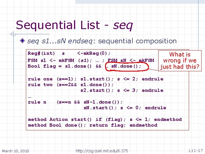 Sequential List - seq s 1. . . s. N endseq: sequential composition Reg#(int)