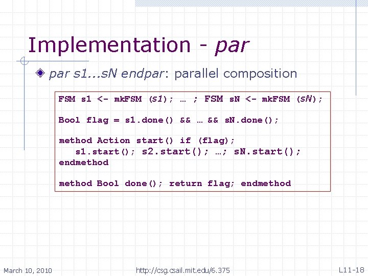 Implementation - par s 1. . . s. N endpar: parallel composition FSM s