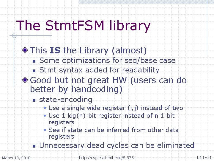 The Stmt. FSM library This IS the Library (almost) n n Some optimizations for
