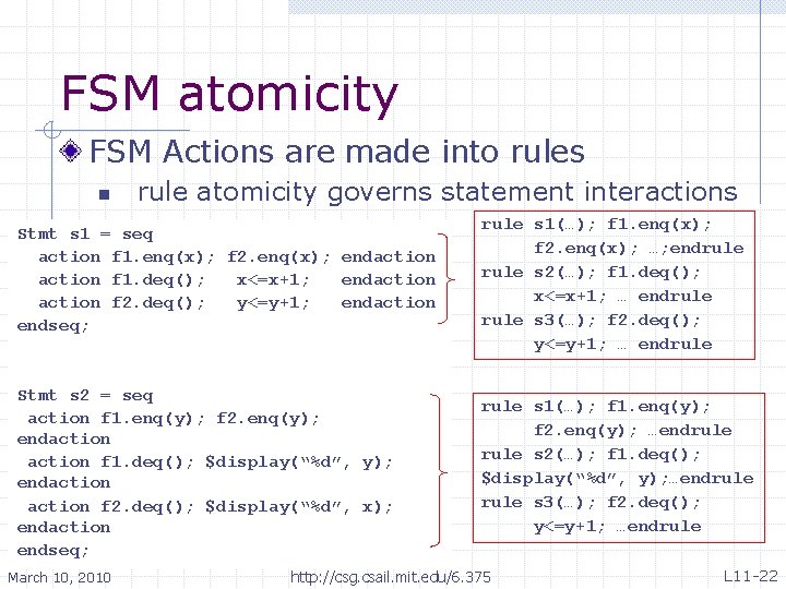 FSM atomicity FSM Actions are made into rules n rule atomicity governs statement interactions