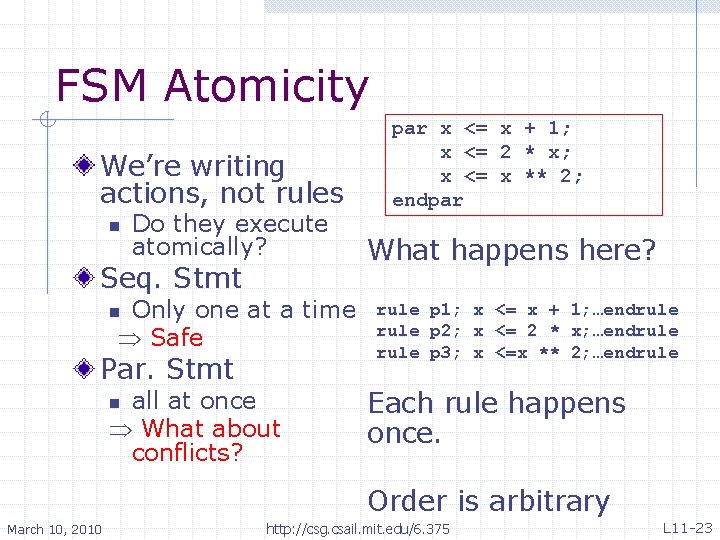 FSM Atomicity We’re writing actions, not rules n Do they execute atomically? Seq. Stmt