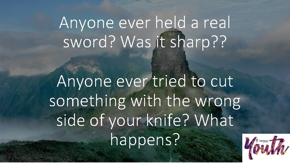 Anyone ever held a real sword? Was it sharp? ? Anyone ever tried to