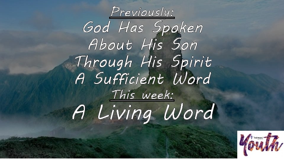 Previously: God Has Spoken About His Son Through His Spirit A Sufficient Word This