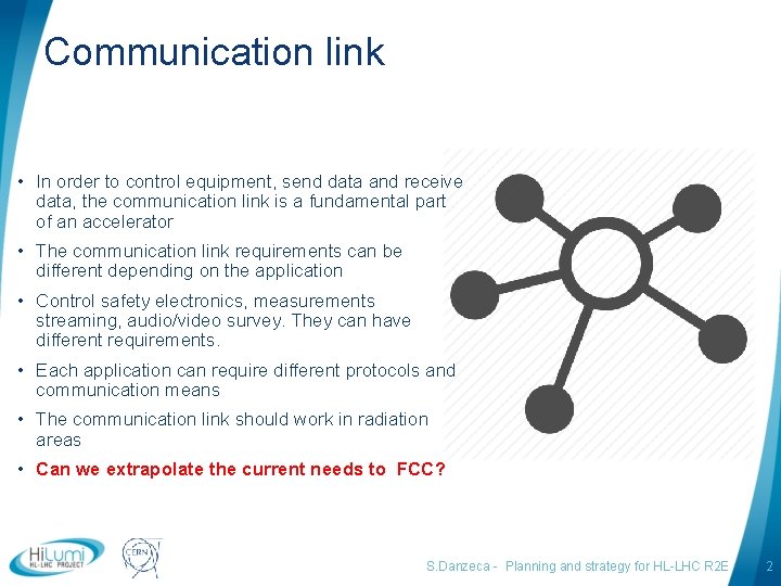 Communication link • In order to control equipment, send data and receive data, the