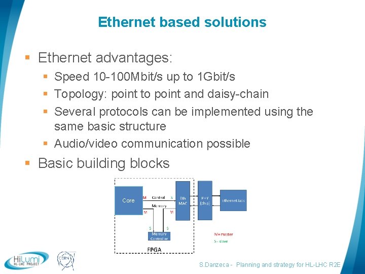 Ethernet based solutions § Ethernet advantages: § Speed 10 -100 Mbit/s up to 1