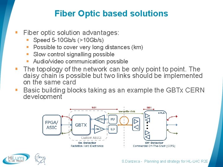 Fiber Optic based solutions § Fiber optic solution advantages: § § Speed 5 -10